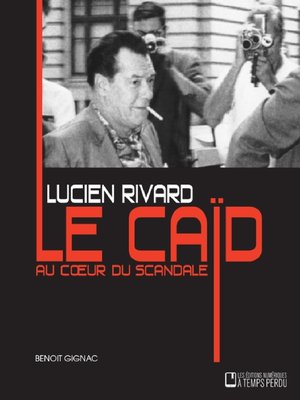 cover image of Lucien Rivard Le caïd au coeur du scandale